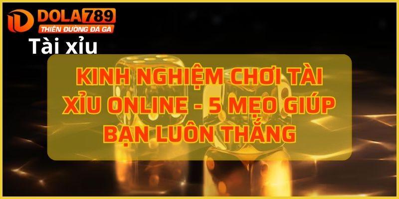 Kinh nghiệm chơi tài xỉu online